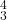 {}^4_3